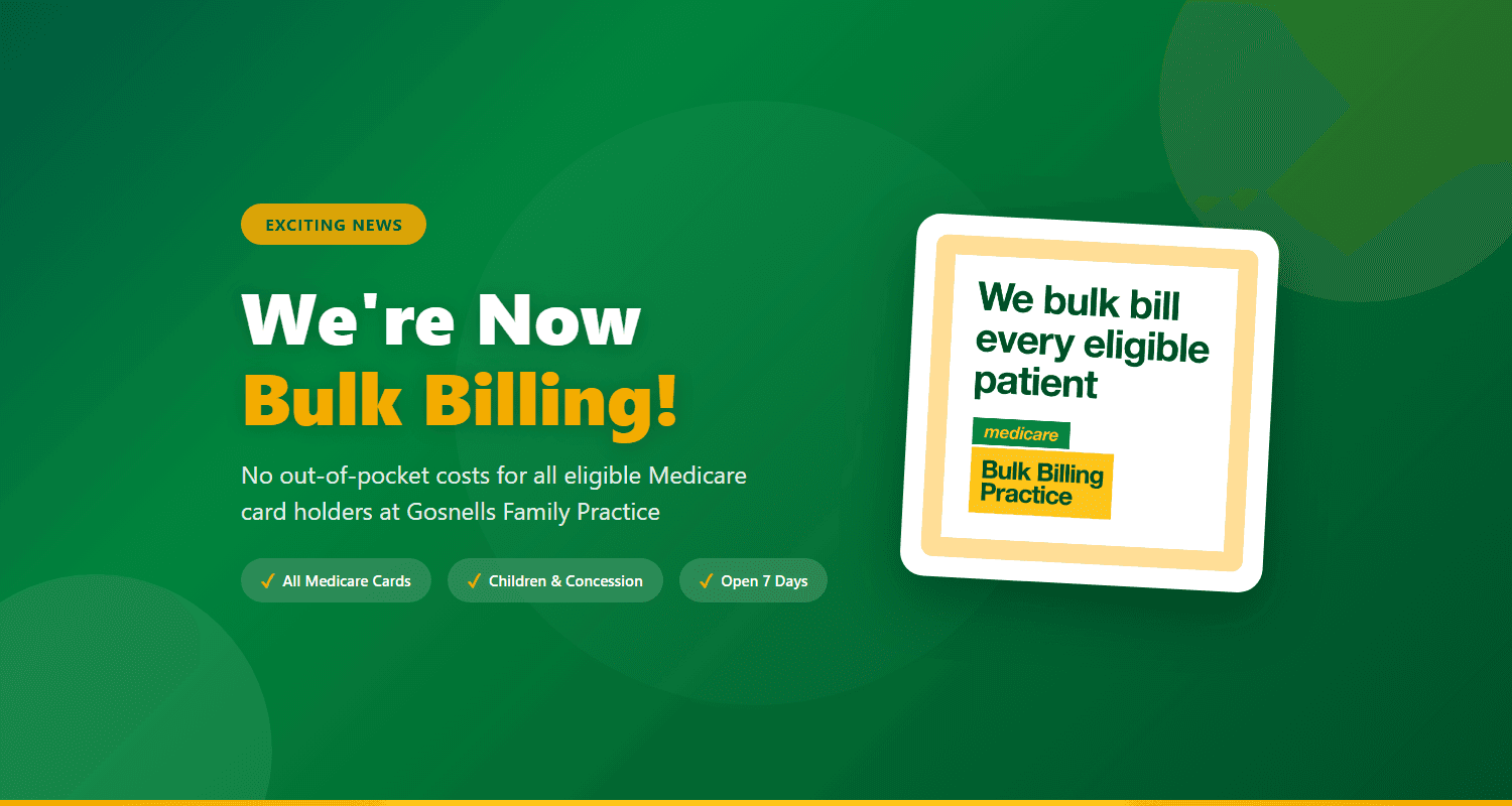 Bulk Billing Now Available - Gosnells Family Practice